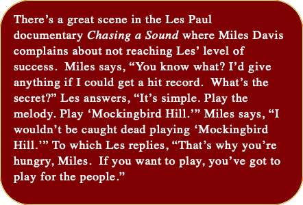 There’s a great scene in the Les Paul documentary